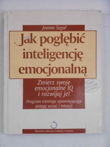 Segal Jeanne - Jak pogłębić inteligencję emocjonalną