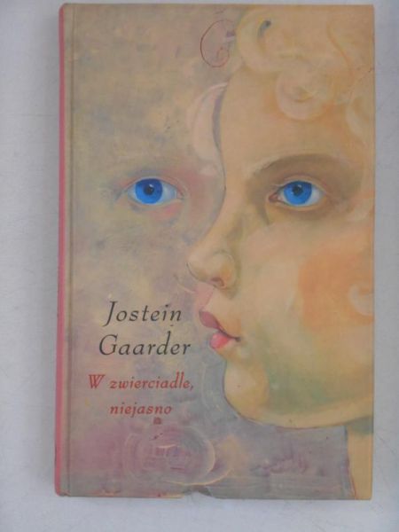 Gaarder Jostein - W zwierciadle, niejasno