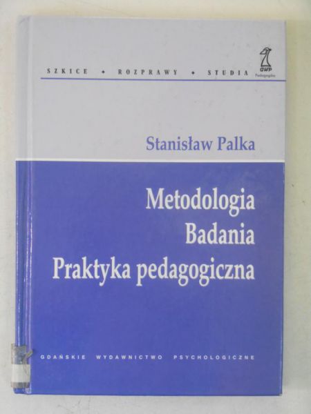 Palka Stanisław - Metodologia, badania, praktyka pedagogiczna