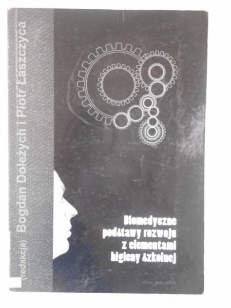 Biomedyczne podstawy rozwoju z elementami higieny szkolnej