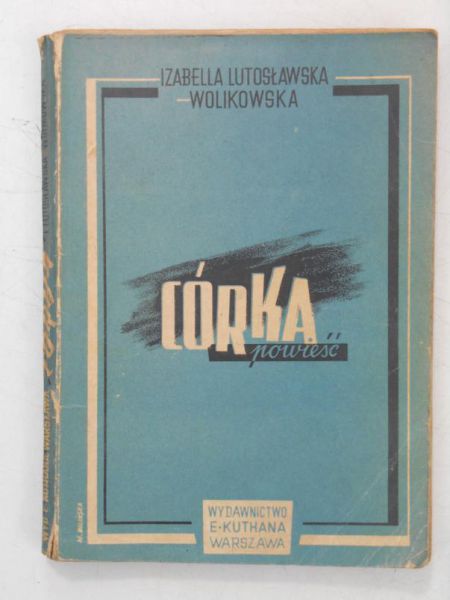 Córka. Powieść, 1946 r.