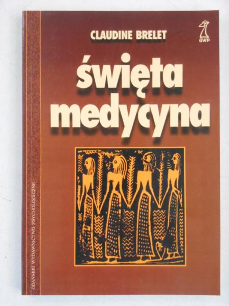 Brelet Claudine - Święta medycyna