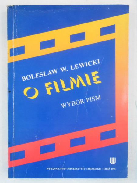 Lewicki Bolesław W. - O filmie. Wybór pism