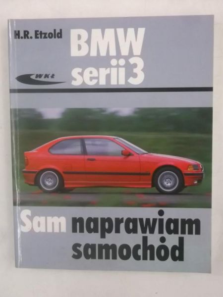 BMW serii 3. Sam naprawiam samochód