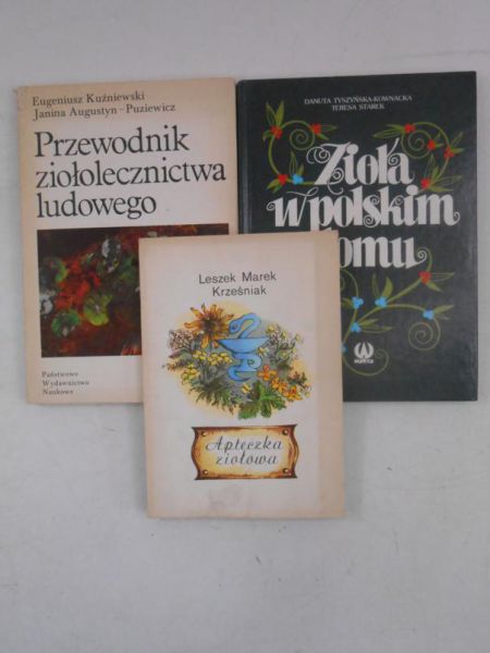 Apteczka ziołowa/ Zioła w polskim domu/ Przewodnik ziołolecznictwa ludowego