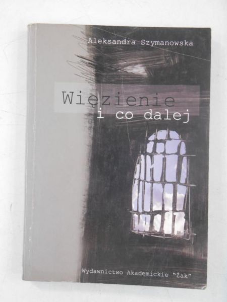 Więzienie i co dalej
