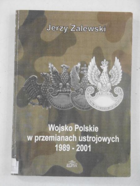 Wojska polskie w przemianach ustrojowych 1989-2001