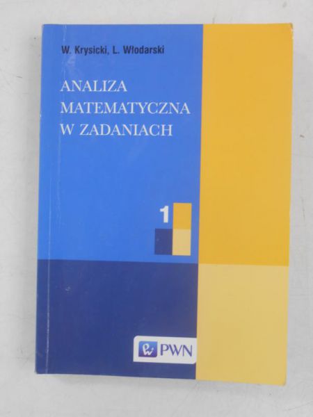 Analiza matematyczna w zadaniach, Tom I