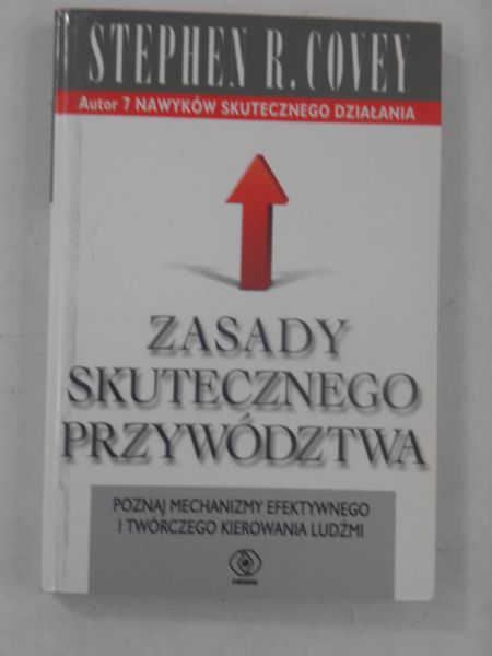Covey Stephen R. - Zasady skutecznego przywództwa