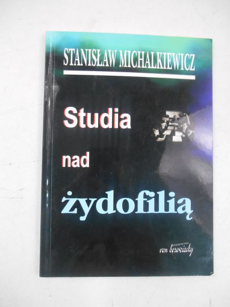 Michalkiewicz Stanisław - Studia nad żydofilią
