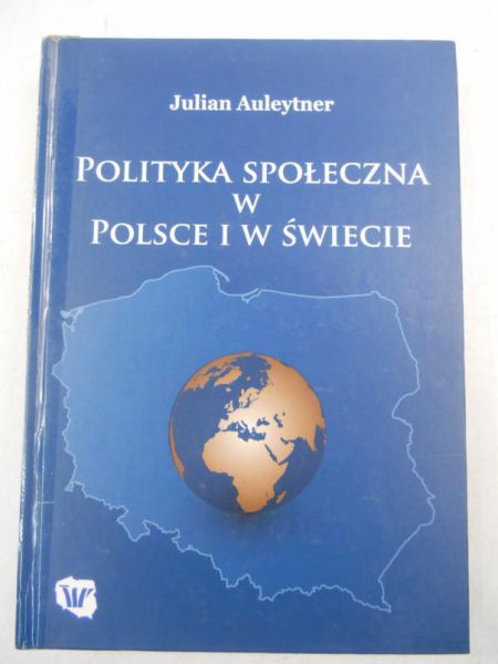 Auleytner Julian - Polityka społeczna w Polsce i w świecie