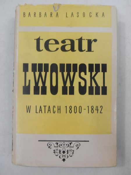 Lasocka Barbara - Teatr lwowski w latach 1800-1842