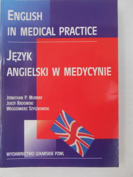 Szyszkowski Włodzimierz - English in Medical Practice \ Język angielski w medycynie