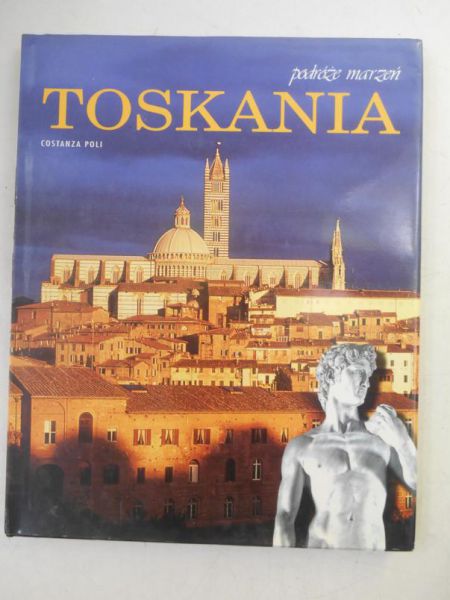 Toskania. Podróże marzeń