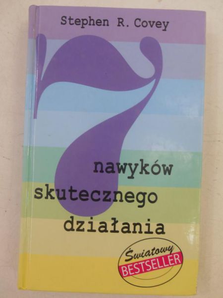 Covey Stephen R. - 7 nawyków skutecznego działania