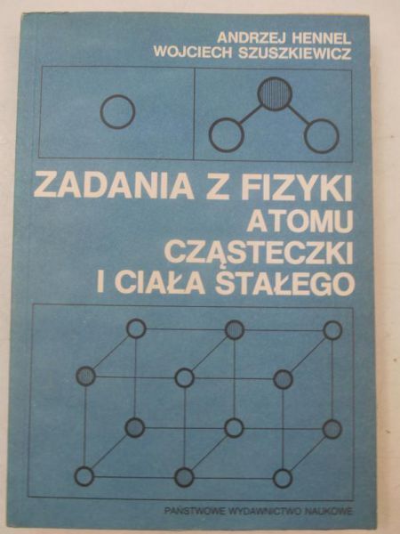 Zadania z fizyki atomu cząsteczki i ciała stałego