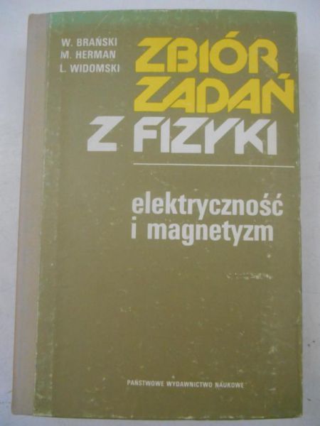 Brański W. - Zbiór zadań z fizyki. Elektryczność i magnetyzm