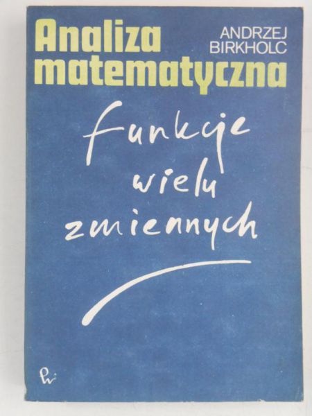 Birkholc Andrzej - Analiza matematyczna. Funkcje wielu zmiennych