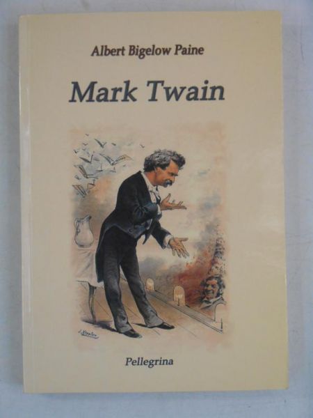 Paine Bigelow Albert - Mark Twain