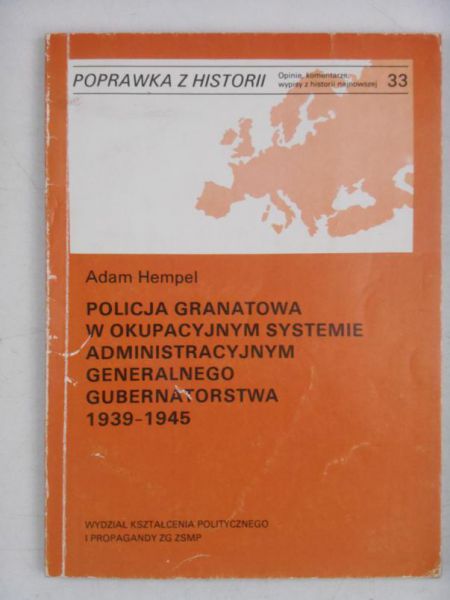 Hempel Adam - Policja granatowa w okupacyjnym systemie Generalnego Gubernatorstwa 1939-1945