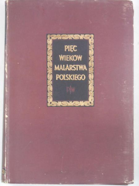 Pięć wieków malarstwa polskiego