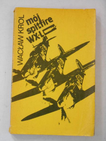 Król Wacław - Mój Spitfire WX-L