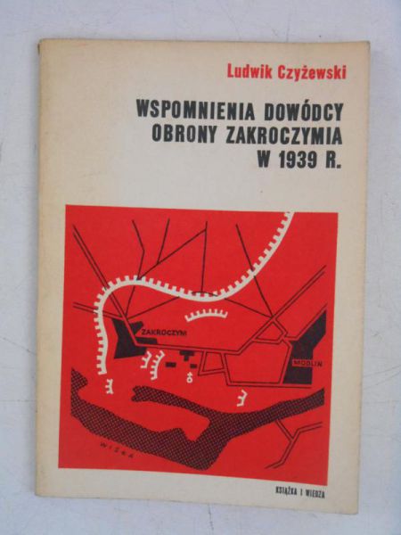 Wspomnienia dowódcy obrony Zakroczymia w 1939 r.