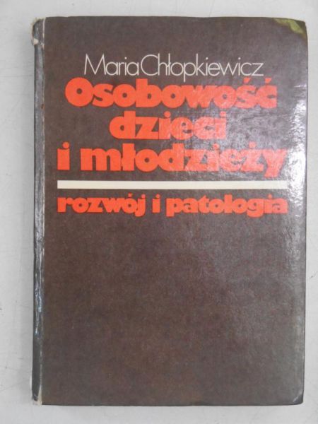 Osobowość dzieci i młodzieży. Rozwój i patologia