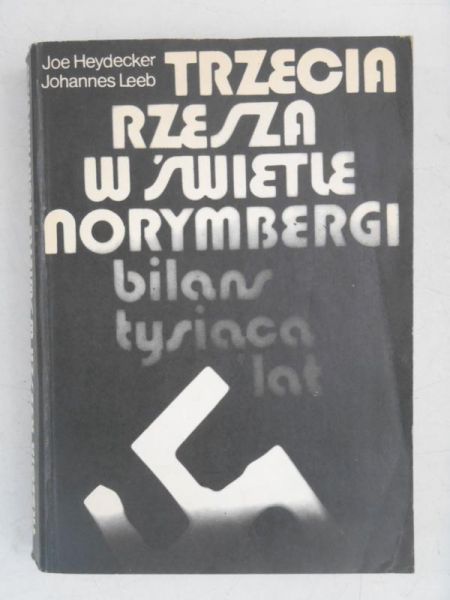 Joe Heydecker - Trzecia Rzesza w świetle Norymbergi: bilans tysiąca lat