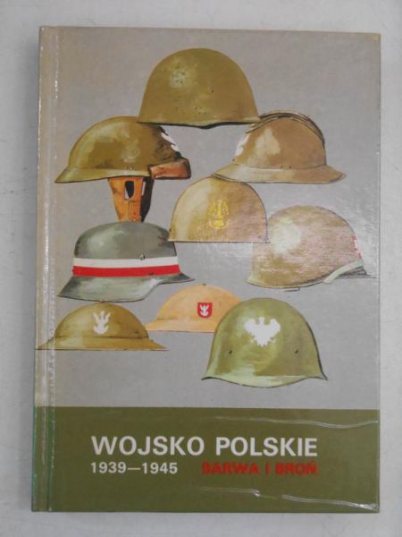 Wojsko polskie 1939-1945. Barwa i broń