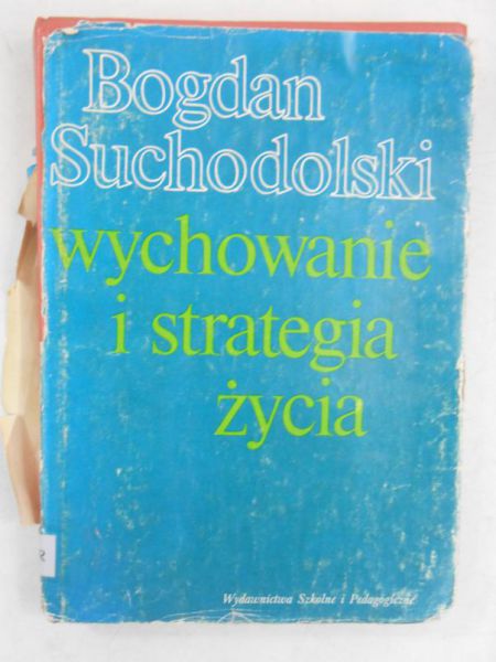 Suchodolski Bogdan - Wychowanie i strategia życia