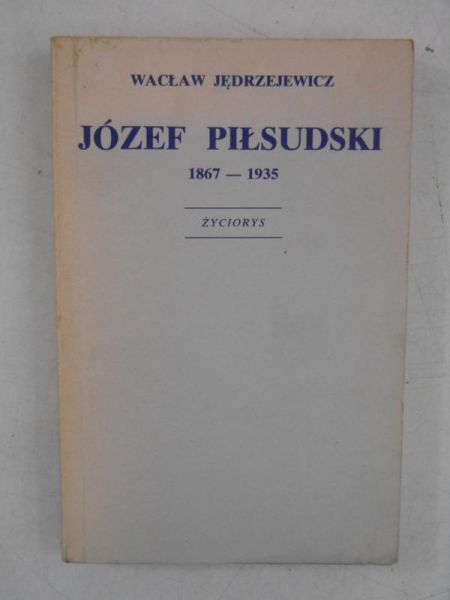 Józef Piłsudski 1867-1935