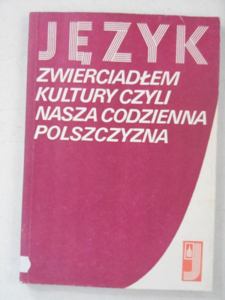 Język zwierciadłem kultury czyli nasza codzienna polszczyzna