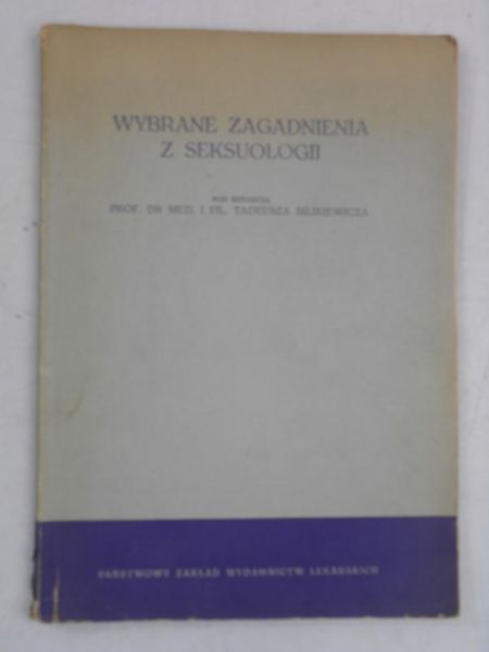 Bilikiewicz Tadeusz (red.)  - Wybrane zagadnienia z seksuologii