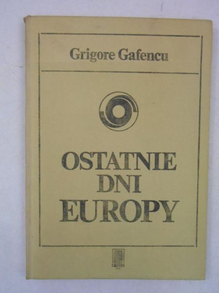 Gafencu Grigore - Ostatnie dni Europy