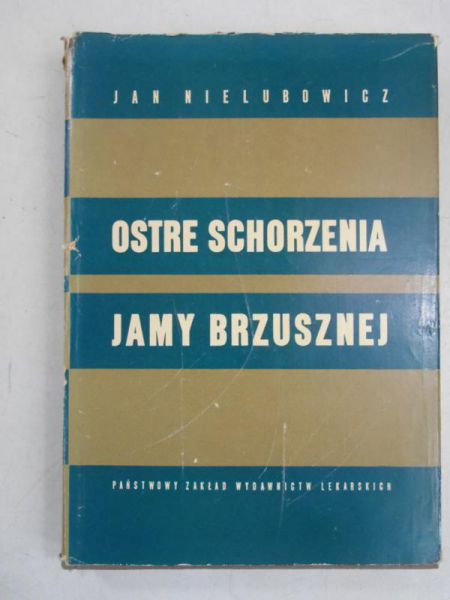 Nielubowicz Jan - Ostre schorzenia jamy brzusznej