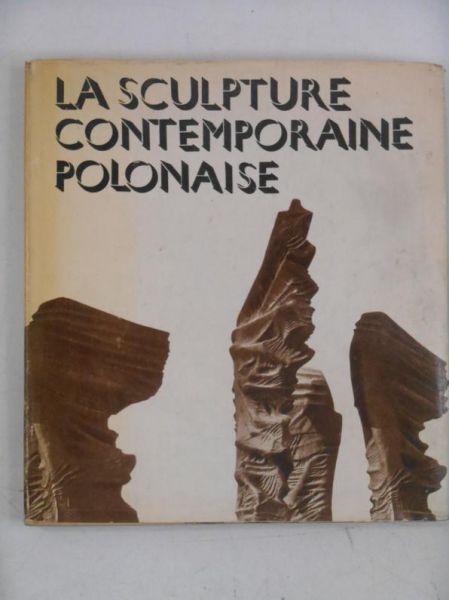 La Sculpture Contemporaine Polonaise