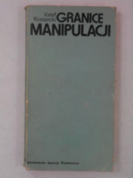 Kossecki Józef - Granice manipulacji