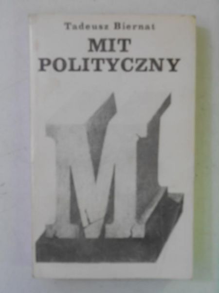 Biernat Tadeusz - Mit polityczny