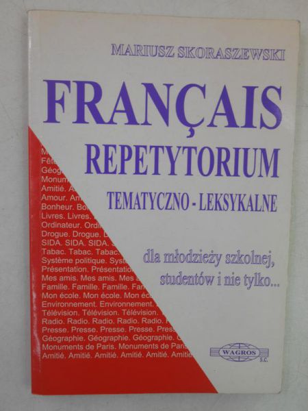 Francais. Repetytorium tematyczno-leksykalne