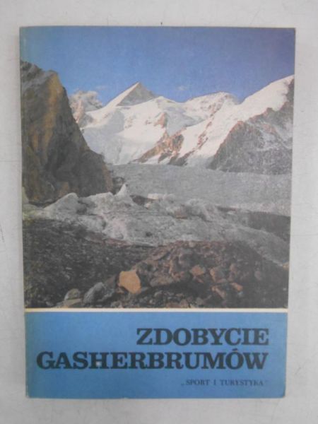 Rutkiewicz Wanda (pod red.) - Zdobycie Gasherbrumów