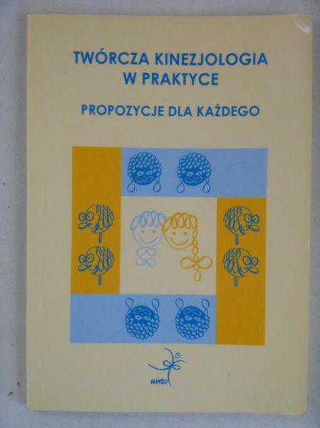 Twórcza kinezjologia w praktyce. Propozycje dla każdego
