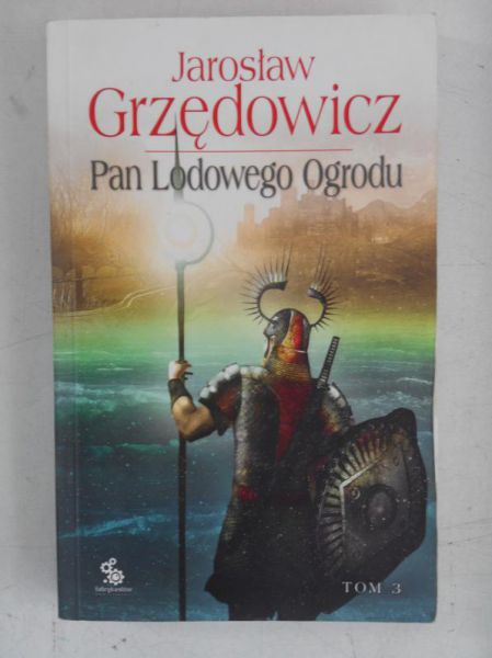 Pan Lodowego Ogrodu, Tom III