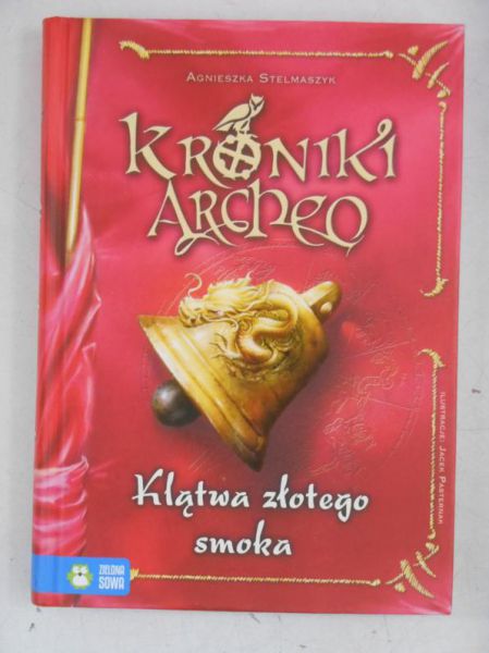 Stelmaszyk Agnieszka - Kroniki Archeo: Klątwa złotego smoka