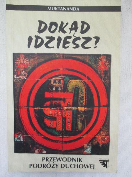 Dokąd idziesz? Przewodnik podróży duchowej