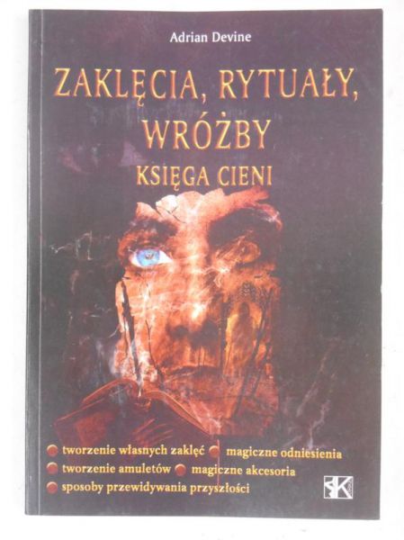 Zaklęcia, rytuały, wróżby. Księga cieni