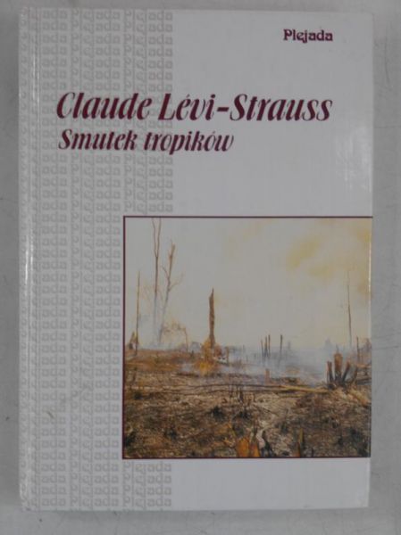 Levi-Strauss Claude - Smutek tropików