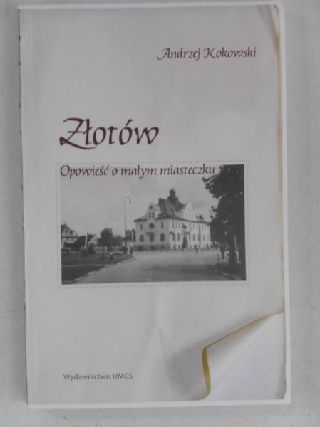 Złotów. Opowieść o małym miasteczku
