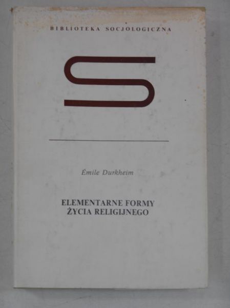 Durkheim Emile - Elementarne formy życia religijnego, BS