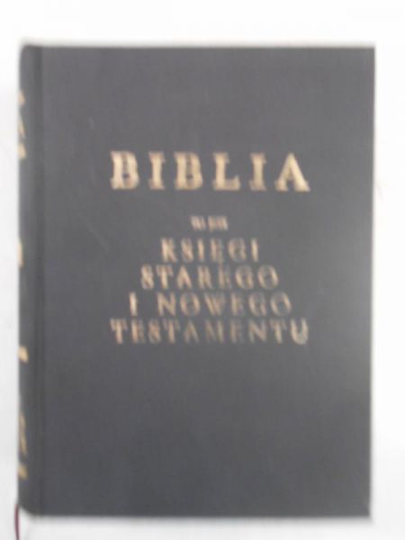 Biblia. Księgi Starego i Nowego Testamentu